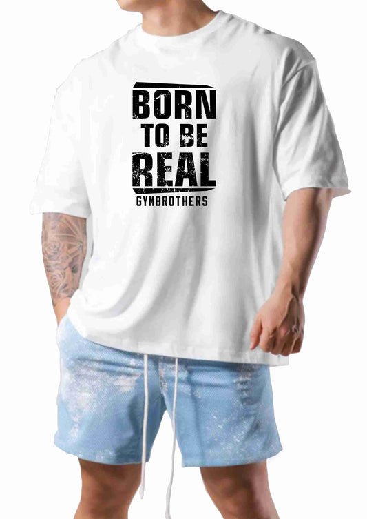 BORN TO BE REAL Oversize T-shirt