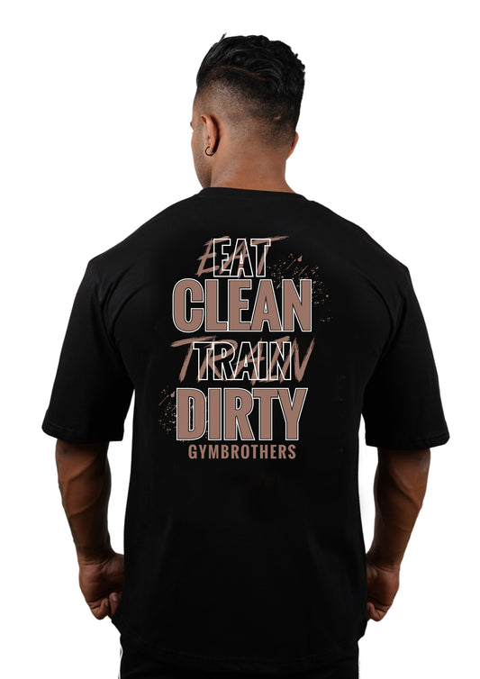 EAT CLEAN TRAIN DIRTY Oversize T-shirt