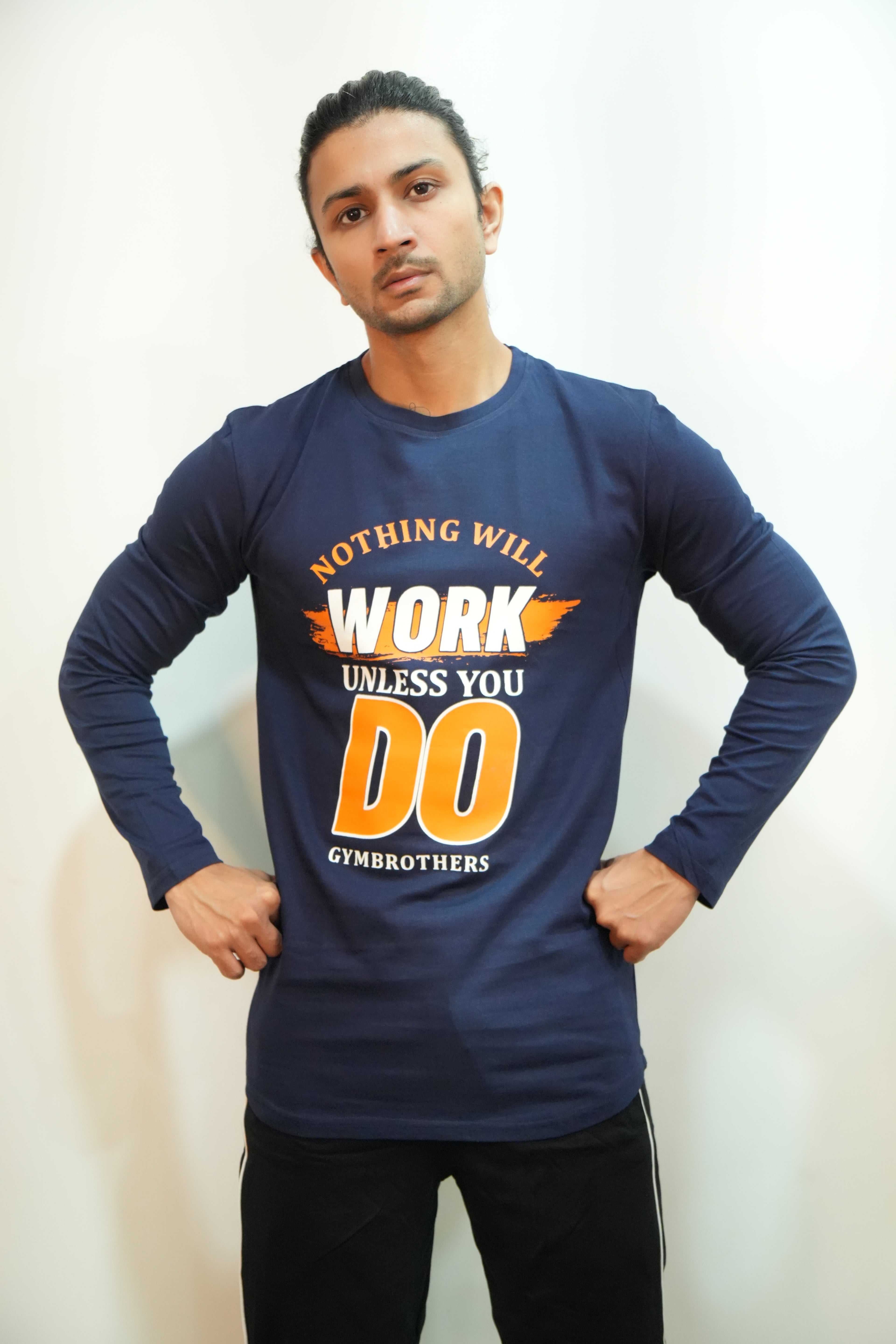 NOTHING WILL WORK UNLESS YOU DO Full Sleeve T-Shirt