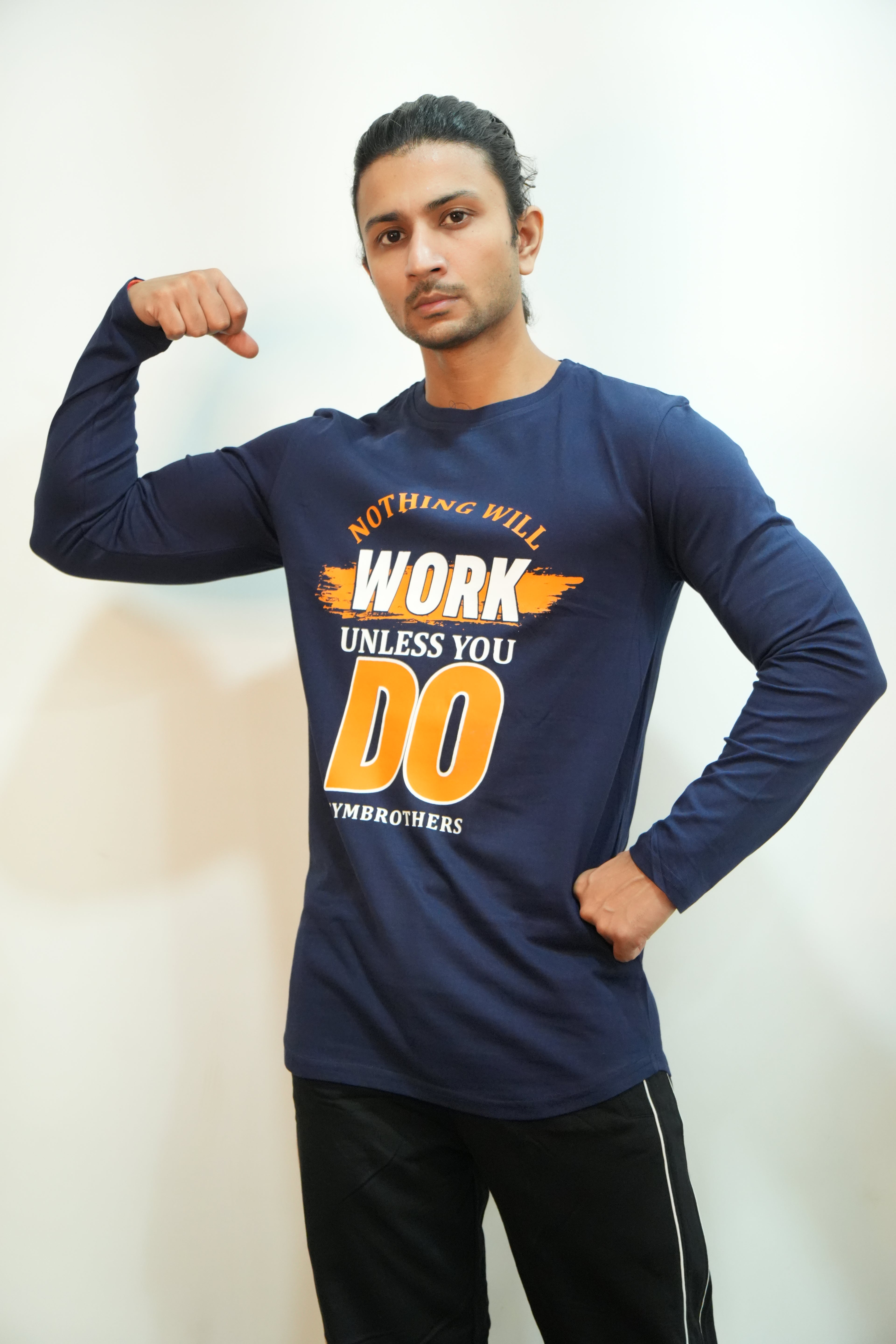 NOTHING WILL WORK UNLESS YOU DO Full Sleeve T-Shirt