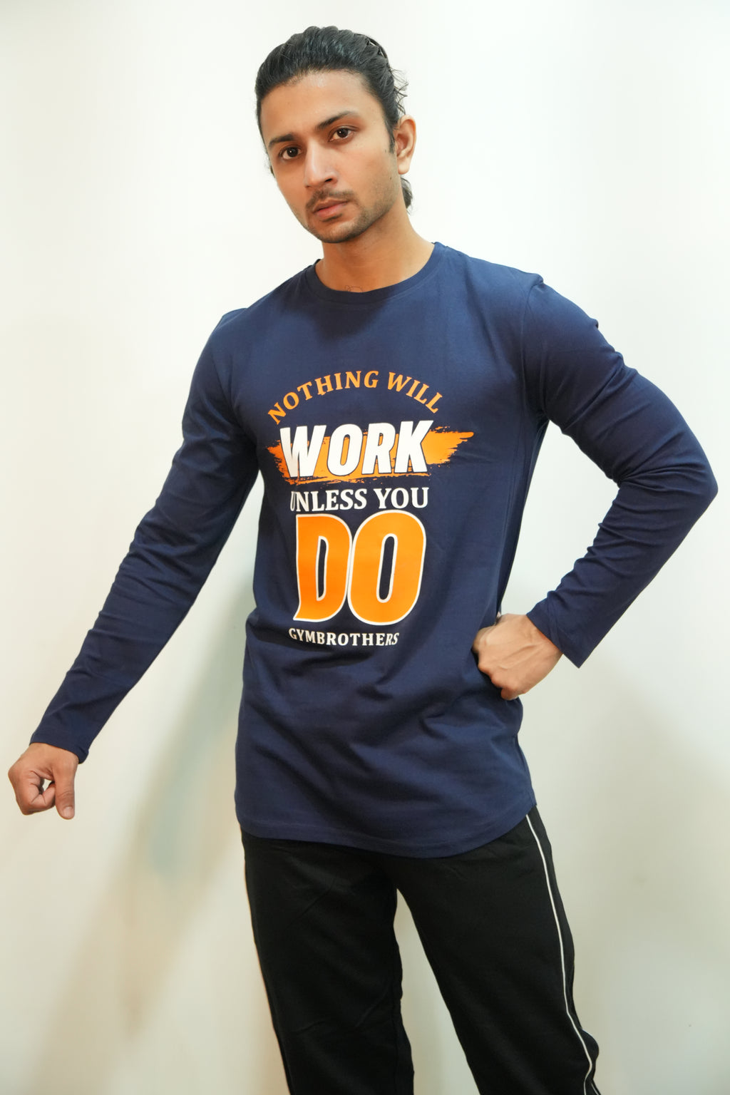 NOTHING WILL WORK UNLESS YOU DO Full Sleeve T-Shirt