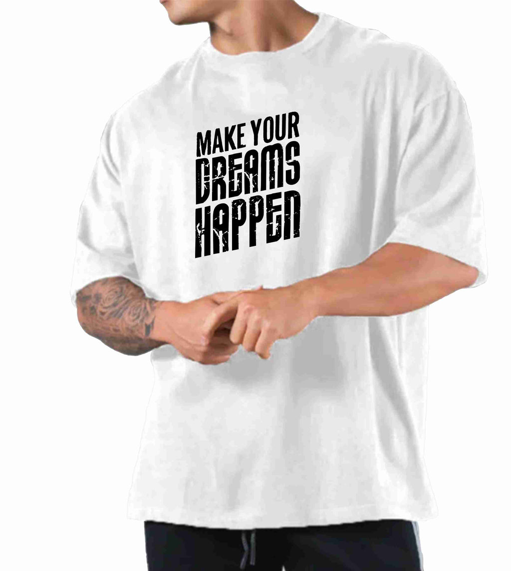 MAKE YOUR DREAMS HAPPEN Oversize T-shirt (WHITE)
