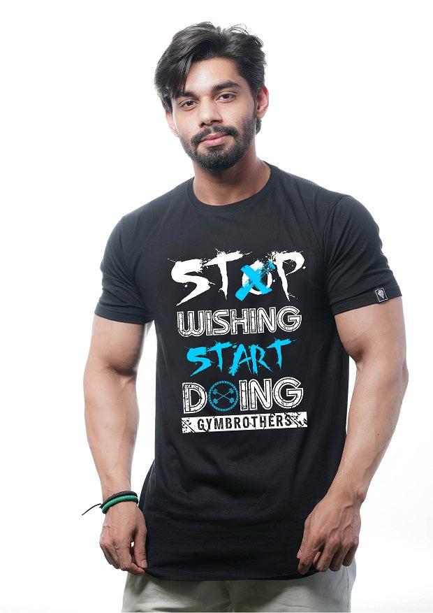 STOP WISHING START DOING Half Sleeve T-Shirt
